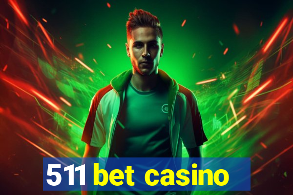 511 bet casino